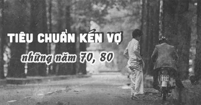 Tiêu chuẩn kén vợ của nam giới những năm 70, 80: theo nguyên tắc “Mua heo chọn nái/ lấy gái chọn dòng”